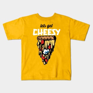 Lets get cheesy Kids T-Shirt